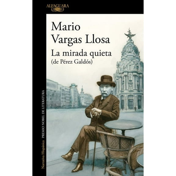 La Mirada Quieta (de Pérez Galdós) / The Quiet Gaze (of Pérez Galdós), (Paperback)