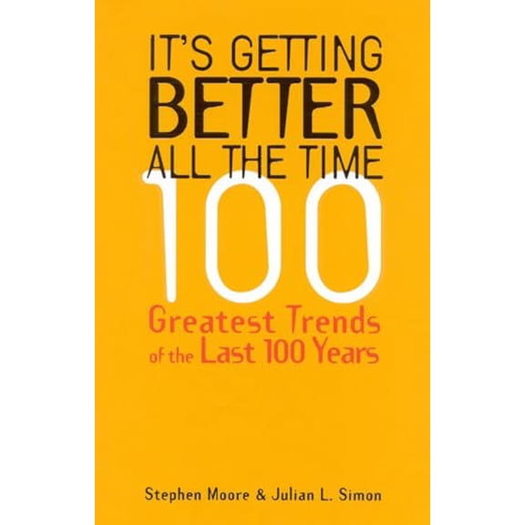 Pre-Owned It's Getting Better All the Time: 100 Greatest Trends of the Last 100 years, 9781882577965, 1882577965, Hardcover, First Edition edition