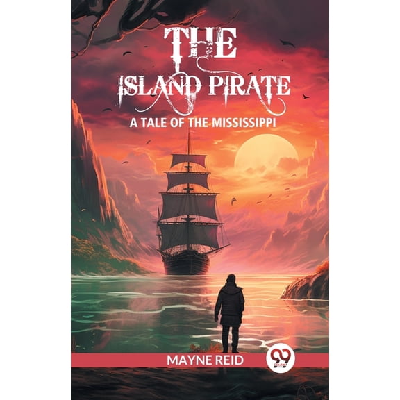 The island pirate A tale of the Mississippi, (Paperback)
