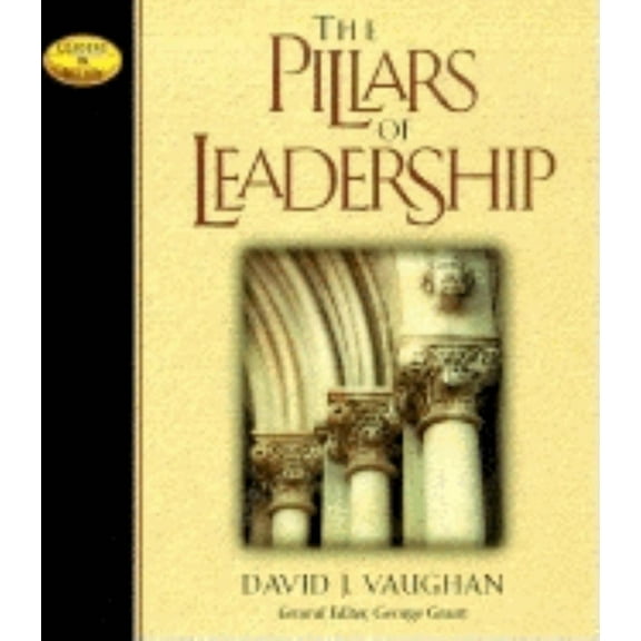 Leaders in Action The Pillars of Leadership, (Paperback)