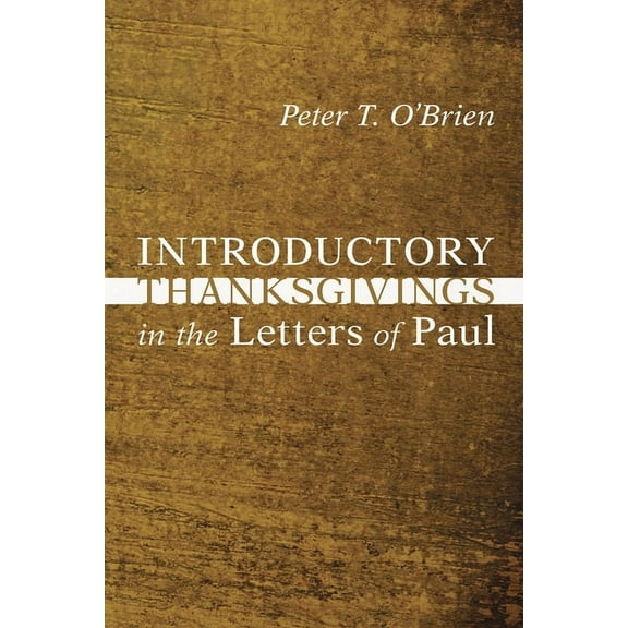 Introductory Thanksgivings in the Letters of Paul (Paperback)