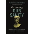 thumbnail image 1 of Pre-Owned Recovering Our Sanity: How the Fear of God Conquers the Fears That Divide Us (Hardcover) 0310127939 9780310127932, 1 of 2