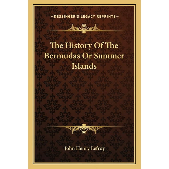 The History Of The Bermudas Or Summer Islands (Paperback)