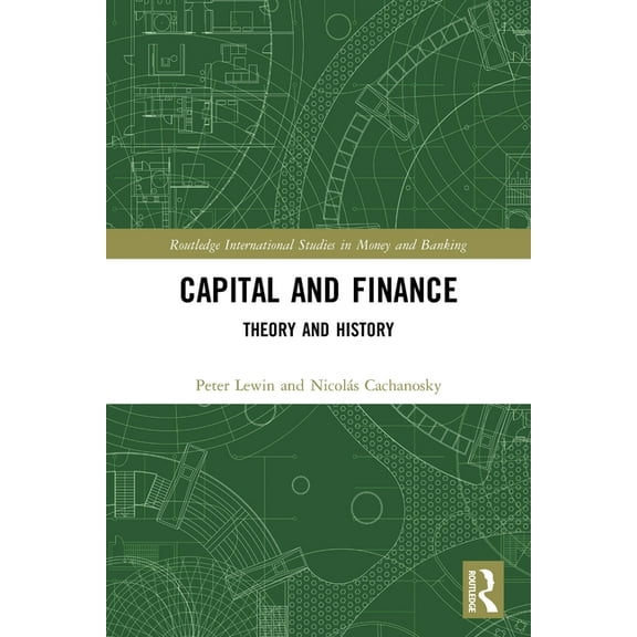 Routledge International Studies in Money Capital and Finance: Theory and History, (Paperback)