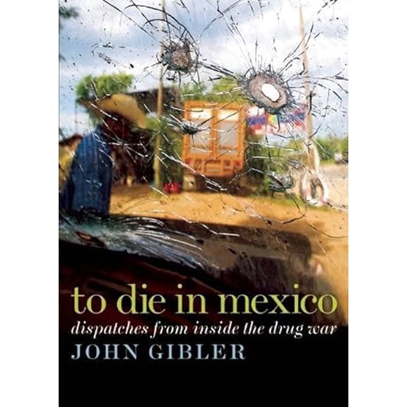 Pre-Owned To Die in Mexico: Dispatches from Inside the Drug War (City Lights Open Media), 9780872865174, 0872865177, Paperback, First Edition edition