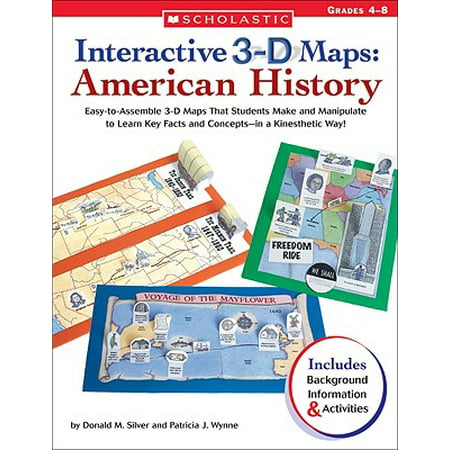 Interactive 3-D Maps: American History : Easy-To-Assemble 3-D Maps That Students Make and Manipulate to Learn Key Facts and Concepts--In a Kinesthetic (Best Way To Make A Map)