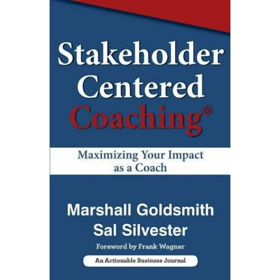 Stakeholder Centered Coaching: Maximizing Your Impact as a Coach (Paperback)