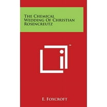The Chemical Wedding Of Christian Rosencreutz (Hardcover)