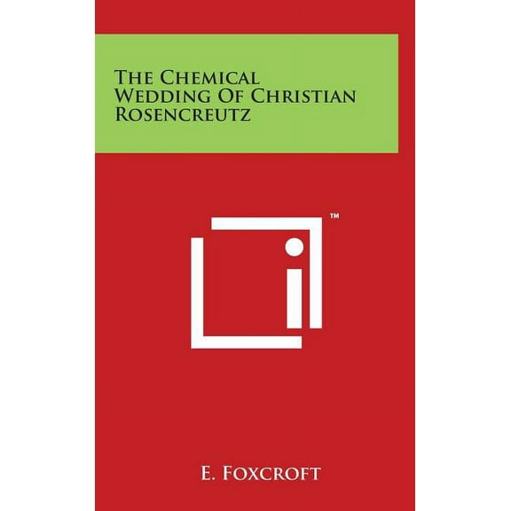 The Chemical Wedding Of Christian Rosencreutz (Hardcover)