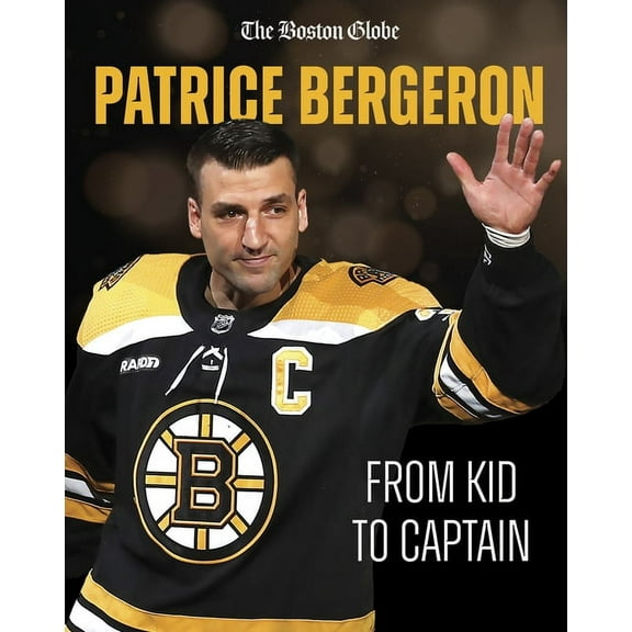 Patrice Bergeron: From Kid to Captain, (Paperback)
