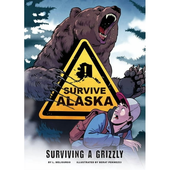 Survive Alaska Surviving a Grizzly, (Hardcover)