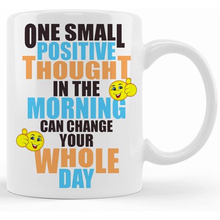 Funny Mugs Novelty Mug Tea Coffee Cup Gifts Birthday Presents For Men Women Him Her One Small Positive Thought, Ceramic Novelty Coffee Mugs 11oz, 15oz Mug, Tea Cup, Gift Present Mug For