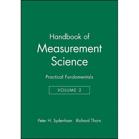 Handbook of Measurement Science Handbook of Measurement Science, Volume 2: Practical Fundamentals, Book 13, (Hardcover)