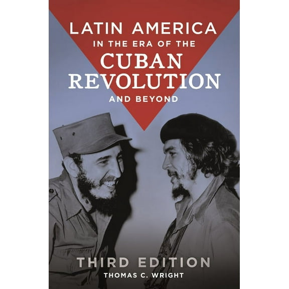 Latin America in the Era of the Cuban Revolution and Beyond (Hardcover)
