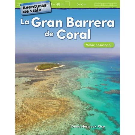 Aventuras de Viaje : La Gran Barrera de Coral: Valor Posicional (Travel Adventures: The Great Barrier Reef: Place Value) (Spanish Version) (Grade (Best Places For Adventure Travel)