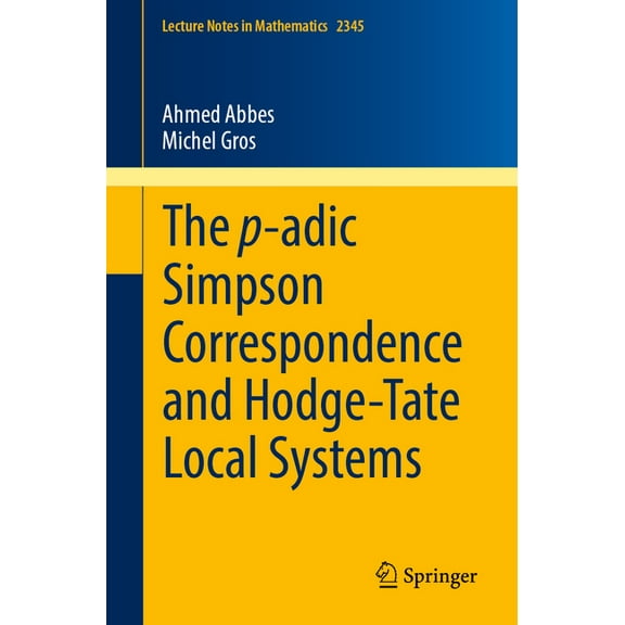 Lecture Notes in Mathematics The P-Adic Simpson Correspondence and Hodge-Tate Local Systems, Book 2345, (Paperback)
