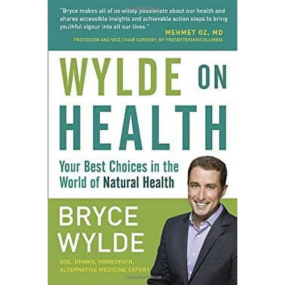 Pre-Owned Wylde on Health : Your Best Choices in the World of Natural Health 9780307355874