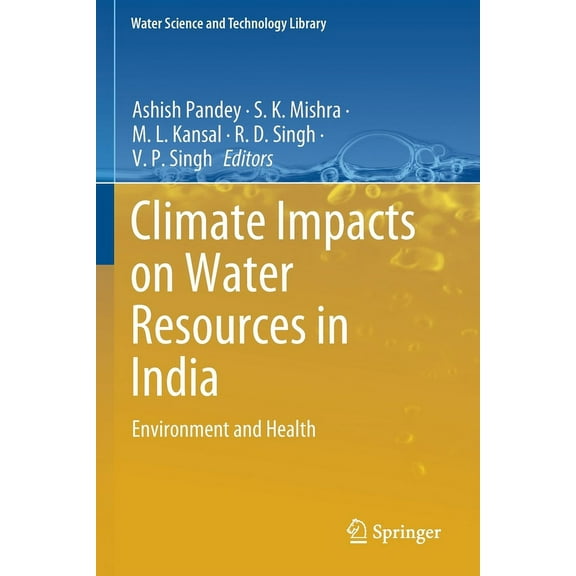 Water Science and Technology Library Climate Impacts on Water Resources in India: Environment and Health, Book 95, (Paperback)