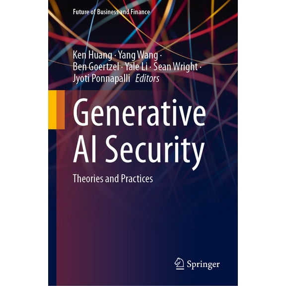 Future of Business and Finance Generative AI Security: Theories and Practices, (Hardcover)