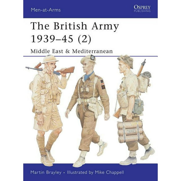 Men-at-Arms: The British Army 1939–45 (2) : Middle East & Mediterranean (Paperback)