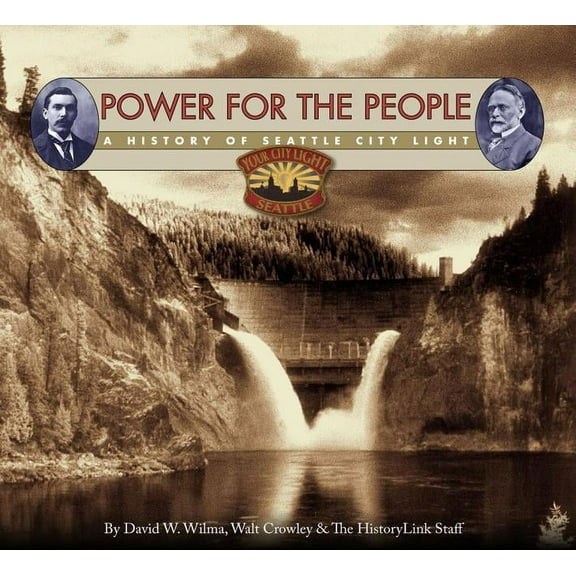 Power for the People: A History of Seattle City Light, (Hardcover)