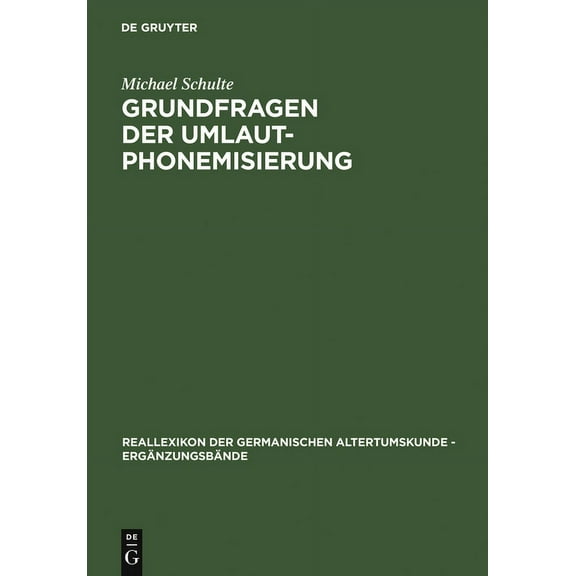 ErgÃ¤nzungsbÃ¤nde Zum Reallexikon der Germ Grundfragen Der Umlautphonemisierung: Eine Strukturelle Analyse Des Nordgermanischen I/J Umlauts Unter BerÃ¼cksichtigung , Book 17, (Hardcover)