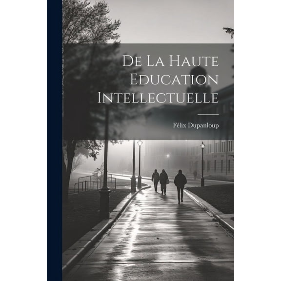 De la Haute Education Intellectuelle (Paperback)