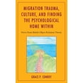 thumbnail image 1 of Migration Trauma, Culture, and Finding the Psychological Home Within: Views from British Object Relations Theory, 1 of 1