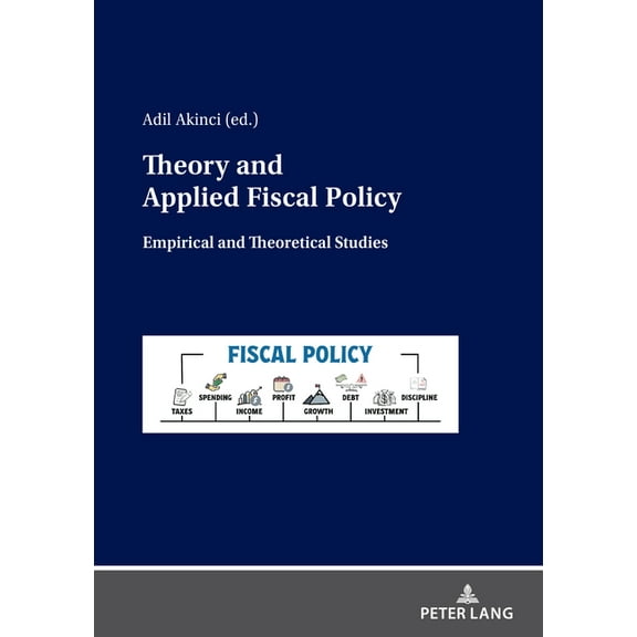 Theory and Applied Fiscal Policy: Empirical and Theoretical Studies, (Paperback)