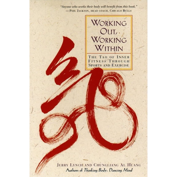 Working Out, Working Within: The Tao of Inner Fitness Through Sports and Exercise, (Paperback)