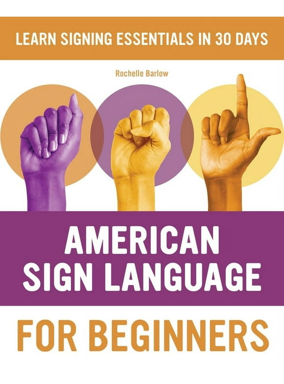 American Sign Language for Beginners : Learn Signing Essentials in 30 Days (Paperback)
