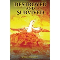 Destroyed and Survived, (Paperback)
