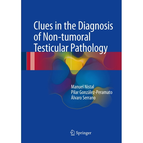 Clues in the Diagnosis of Non-Tumoral Testicular Pathology, (Hardcover)