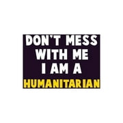 Don't Mess With Me, I Am A humanitarian : 6X9 Career Pride 120 pages Writing Notebooks (Paperback)