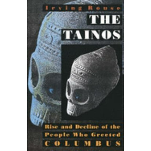 Pre-Owned The Tainos: Rise and Decline of the People Who Greeted Columbus (Paperback) 0300056966 9780300056969