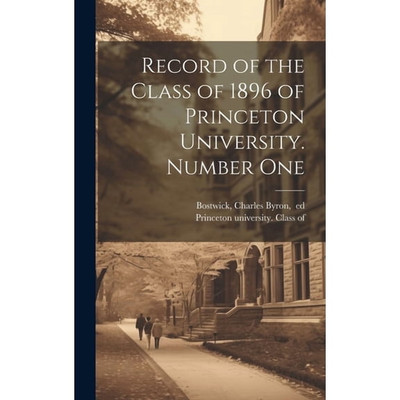 Record of the Class of 1896 of Princeton University. Number One, (Hardcover)
