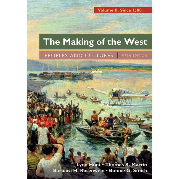 The Making of the West, Volume 2: Since 1500 (Paperback)