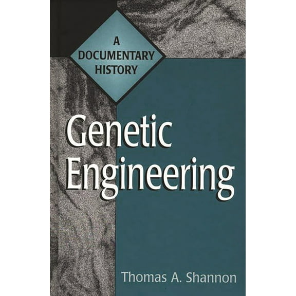 Primary Documents in American History an Genetic Engineering: A Documentary History, (Hardcover)