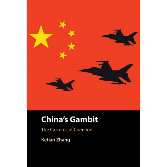 China's Gambit: The Calculus of Coercion, (Hardcover)