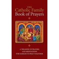 thumbnail image 1 of Pre-Owned The Catholic Family Book of Prayers: A Treasury of Prayers and Meditations for Families to Pray Together (Hardcover) 1944008489 9781944008482, 1 of 1