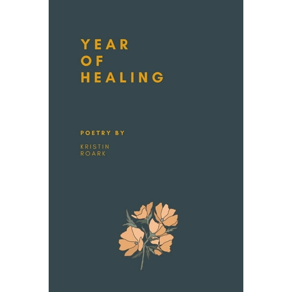 Year of Healing: Poetry, (Paperback)