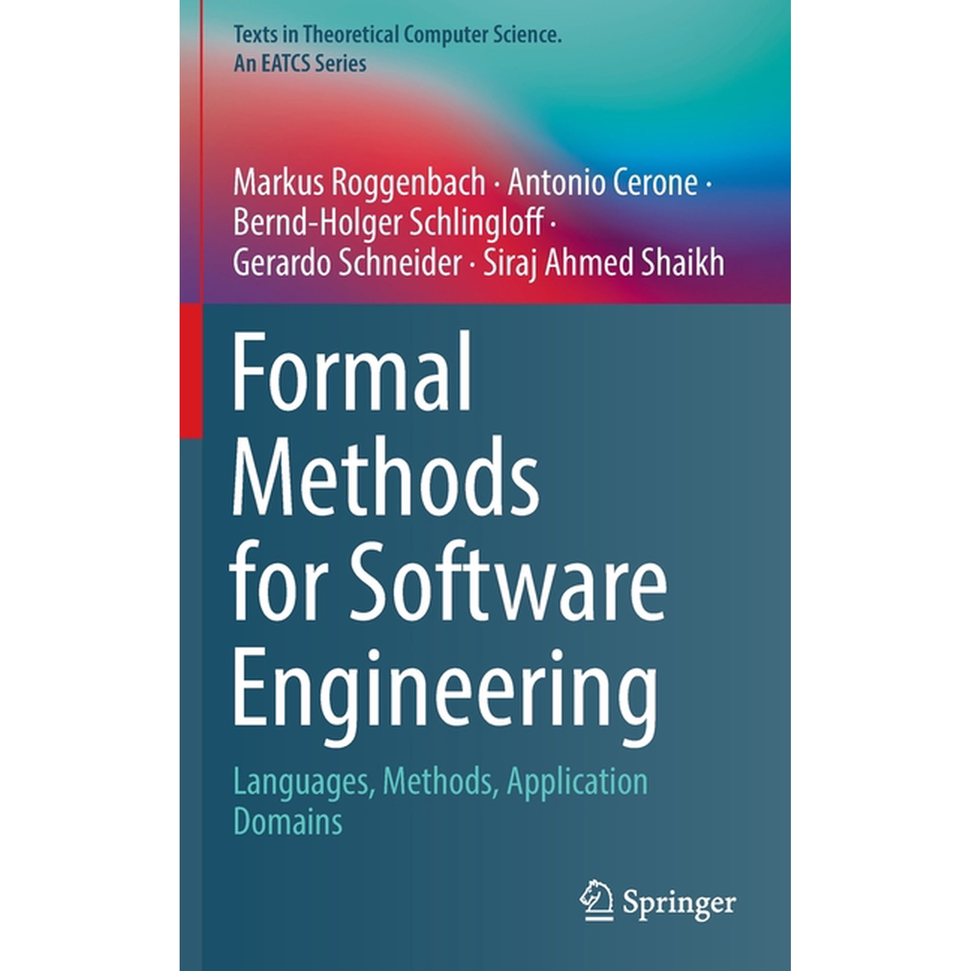 Texts in Theoretical Computer Science. a Formal Methods for Software Engineering: Languages, Methods, Application Domains, (Hardcover)