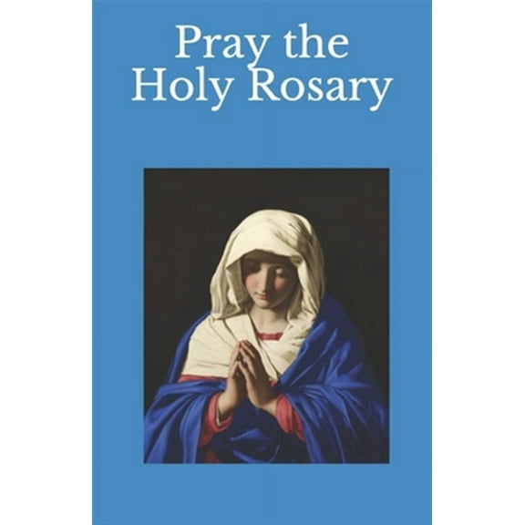 Pray the Holy Rosary (Paperback)(Large Print)