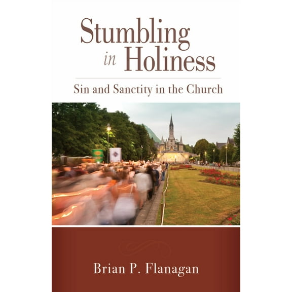 Stumbling in Holiness : Sin and Sanctity in the Church (Paperback)