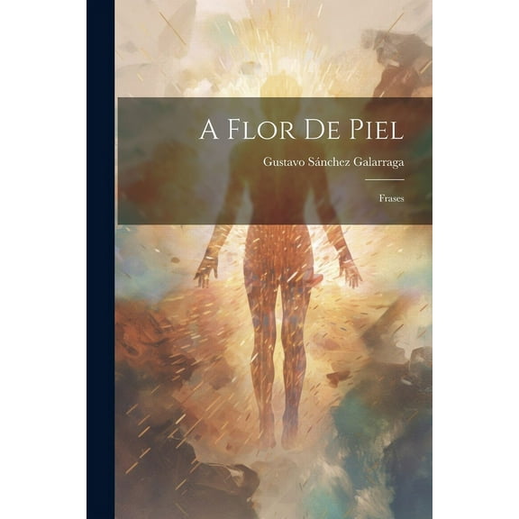 A Flor de Piel : Frases (Paperback)