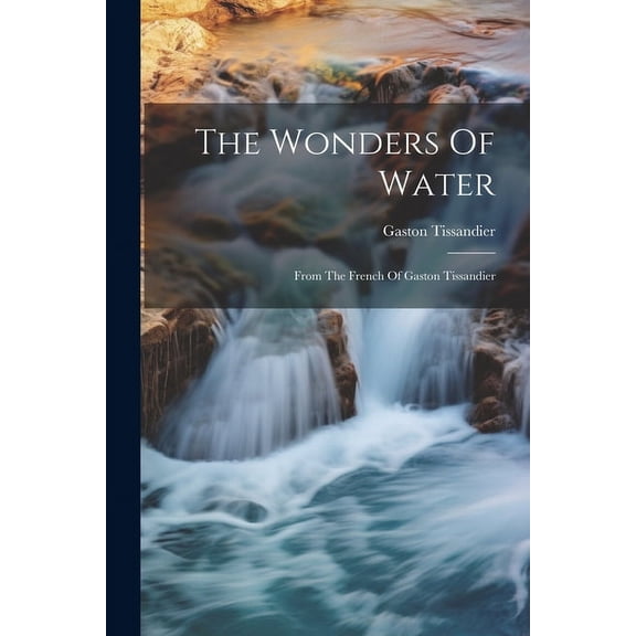 The Wonders Of Water (Paperback)