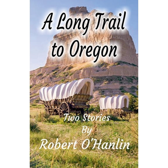 A Long Trail to Oregon, (Paperback)