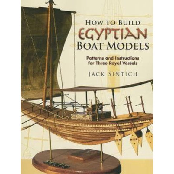 Pre-Owned How to Build Egyptian Boat Models: Patterns and Instructions for Three Royal Vessels (Paperback) 0486455661 9780486455662