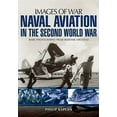 thumbnail image 1 of Pre-Owned Naval Aviation in the Second World War: Rare Photographs from Wartime Archives (Paperback) 1781593698 9781781593691, 1 of 1