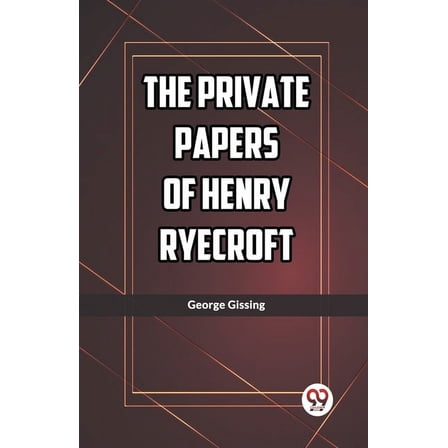 The Private Papers of Henry Ryecroft (Paperback)